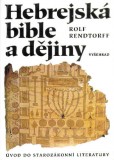 Hebrejská bible a dějiny Hebrejská bible a dějiny