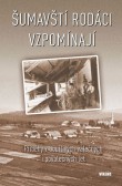 Šumavští rodáci vzpomínají Šumavští rodáci vzpomínají