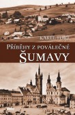 Příběhy z poválečné Šumavy Příběhy z poválečné Šumavy