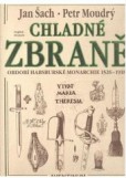 Chladné zbraně období Habsburské monarchie 1526-1918 Chladné zbraně období Habsburské monarchie 1526-1918