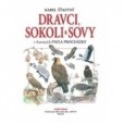 Dravci, sokoli a sovy Dravci, sokoli a sovy
