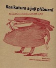 Karikatura a její příbuzní Karikatura a její příbuzní