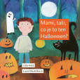 Mami, tati, co je to ten Halloween? Mami, tati, co je to ten Halloween?