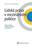 Lidská práva v mezinárodní politice Lidská práva v mezinárodní politice