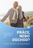 Práce, nebo důchod? Práce, nebo důchod?