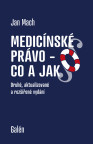 Medicínské právo - co a jak Medicínské právo - co a jak