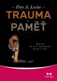 Trauma a paměť Trauma a paměť
