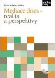 Mediace dnes - realita a perspektivy Mediace dnes - realita a perspektivy