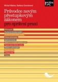 Průvodce novým přestupkovým zákonem pro správní praxi Průvodce novým přestupkovým zákonem pro správní praxi