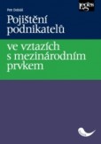 Pojištění podnikatelů ve vztazích s mezinárodním prvkem Pojištění podnikatelů ve vztazích s mezinárodním prvkem