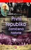 První republika - Zamlčená historie První republika - Zamlčená historie