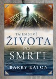 Tajemství života po smrti - 3. vydání Tajemství života po smrti - 3. vydání