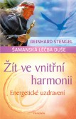Žít ve vnitřní harmonii - Energetické uzdravení Žít ve vnitřní harmonii - Energetické uzdravení