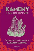 KAMENY a jak jim rozumět - Úvod do léčení krystaly KAMENY a jak jim rozumět - Úvod do léčení krystaly