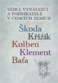 Vědci, vynálezci a podnikatelé v Českých zemích Vědci, vynálezci a podnikatelé v Českých zemích
