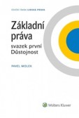 Základní práva - svazek první Důstojnost Základní práva - svazek první Důstojnost