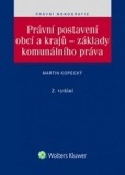 Právní postavení obcí a krajů – základy komunálního práva. Právní postavení obcí a krajů – základy komunálního práva.