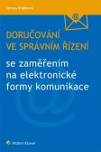 Doručování ve správním řízení se zaměřením na elektronické formy komunikace Doručování ve správním řízení se zaměřením na elektronické formy komunikace