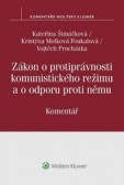 Zákon o protiprávnosti komunistického režimu a o odporu proti němu. Komentář Zákon o protiprávnosti komunistického režimu a o odporu proti němu. Komentář