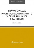 Právní úprava profesionálního sportu v České republice a zahraničí Právní úprava profesionálního sportu v České republice a zahraničí