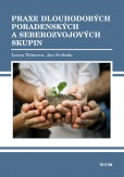 Praxe dlouhodobých poradenských a seberozvojových skupín Praxe dlouhodobých poradenských a seberozvojových skupín