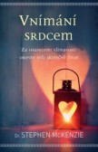 Vnímání srdcem - Za hranice všímavosti - objevte svůj skutečný život Vnímání srdcem - Za hranice všímavosti - objevte svůj skutečný život