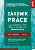 Zákoník práce, prováděcí nařízení vlády s komentářem po tzv. flexinovele k 1. 6. 2025 Zákoník práce, prováděcí nařízení vlády s komentářem po tzv. flexinovele k 1. 6. 2025