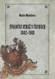 Finanční stráž v Čechách 1842 - 1918 Finanční stráž v Čechách 1842 - 1918