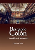 Hernando Colón v zrcadle své knihovny Hernando Colón v zrcadle své knihovny