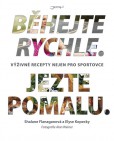 Běhejte rychle, jezte pomalu Běhejte rychle, jezte pomalu