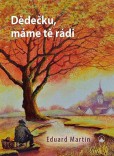 Dědečku, máme tě rádi Dědečku, máme tě rádi