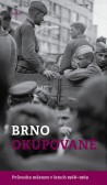 Brno okupované Brno okupované