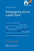 Pedagogický proces a jeho řízení - 2. aktualizované vydání Pedagogický proces a jeho řízení - 2. aktualizované vydání