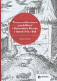Proces modernizace zemědělství v Rakouském Slezsku v letech 1742-1848 Proces modernizace zemědělství v Rakouském Slezsku v letech 1742-1848