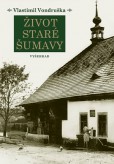 Život staré Šumavy Život staré Šumavy