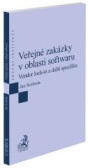 Veřejné zakázky v oblasti softwaru. Vendor lock-in a další specifika Veřejné zakázky v oblasti softwaru. Vendor lock-in a další specifika