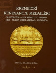 Kremnickí renesanční medailéri 16. storočia a ich medaily zo zbierok NBS – Múzea mincí a medailí Kre