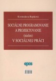 Sociálne programovanie a projektovanie (nielen) v sociálnej oblasti