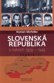 Slovenská republika v rokoch 1939 – 1945 Slovenská republika v rokoch 1939 – 1945