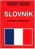 Francúzsko-Slovenský Slovensko-Francúzsky slovník PRE ŠKOLY A DENNÚ PRAX HB-viaz