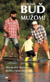Buď mužom! Buď mužom!
