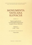 Monumenta Vaticana Slovaciae. Registra supplicationum ex actis pontificum Romanorum res gestas Slova