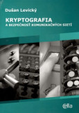 Kryptografia a bezpečnosť komunikačných sietí Kryptografia a bezpečnosť komunikačných sietí