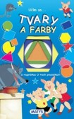 Učím sa... TVARY A FARBY Učím sa... TVARY A FARBY