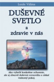 Duševné svetlo a zdravie v nás Duševné svetlo a zdravie v nás