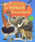 Veľká kniha o veľkých živočíchoch Veľká kniha o veľkých živočíchoch