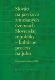 Slováci na jazykovo zmiešaných územiach Slovenskej republiky - kultúrne procesy na juhu Slováci na jazykovo zmiešaných územiach Slovenskej republiky - kultúrne procesy na juhu