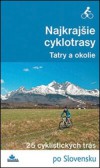 Najkrajšie cyklotrasy - Tatry a okolie Najkrajšie cyklotrasy - Tatry a okolie