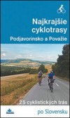 Najkrajšie cyklotrasy - Podjavorinsko a Považie Najkrajšie cyklotrasy - Podjavorinsko a Považie