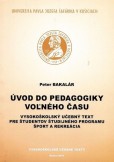Úvod do pedagogiky voľného času Úvod do pedagogiky voľného času